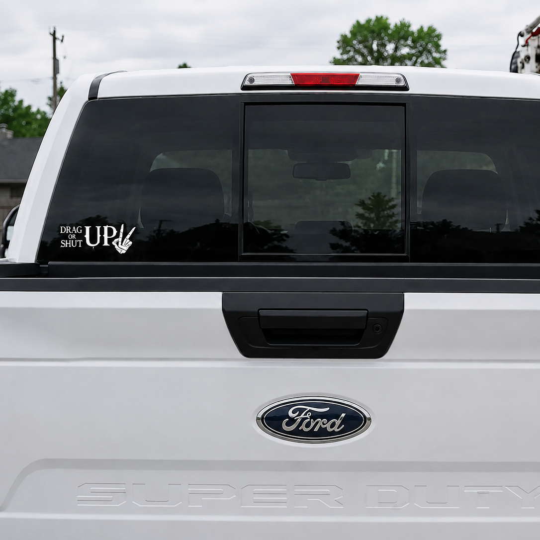 Drag up or shut up car/toolbox decal