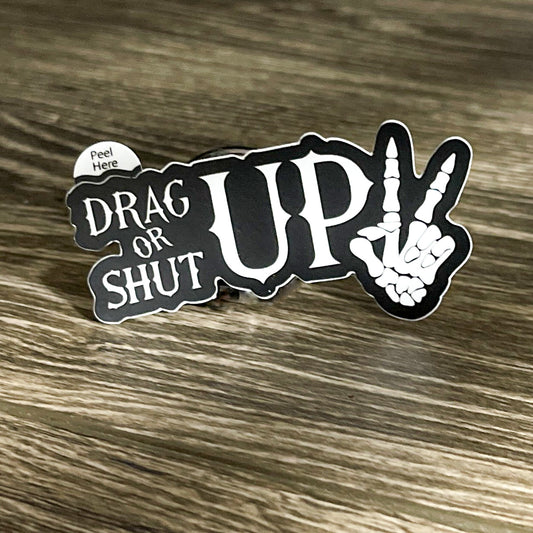 Drag Up or Shut Up sticker with skeleton hand design, ideal for blue-collar workers and linemen