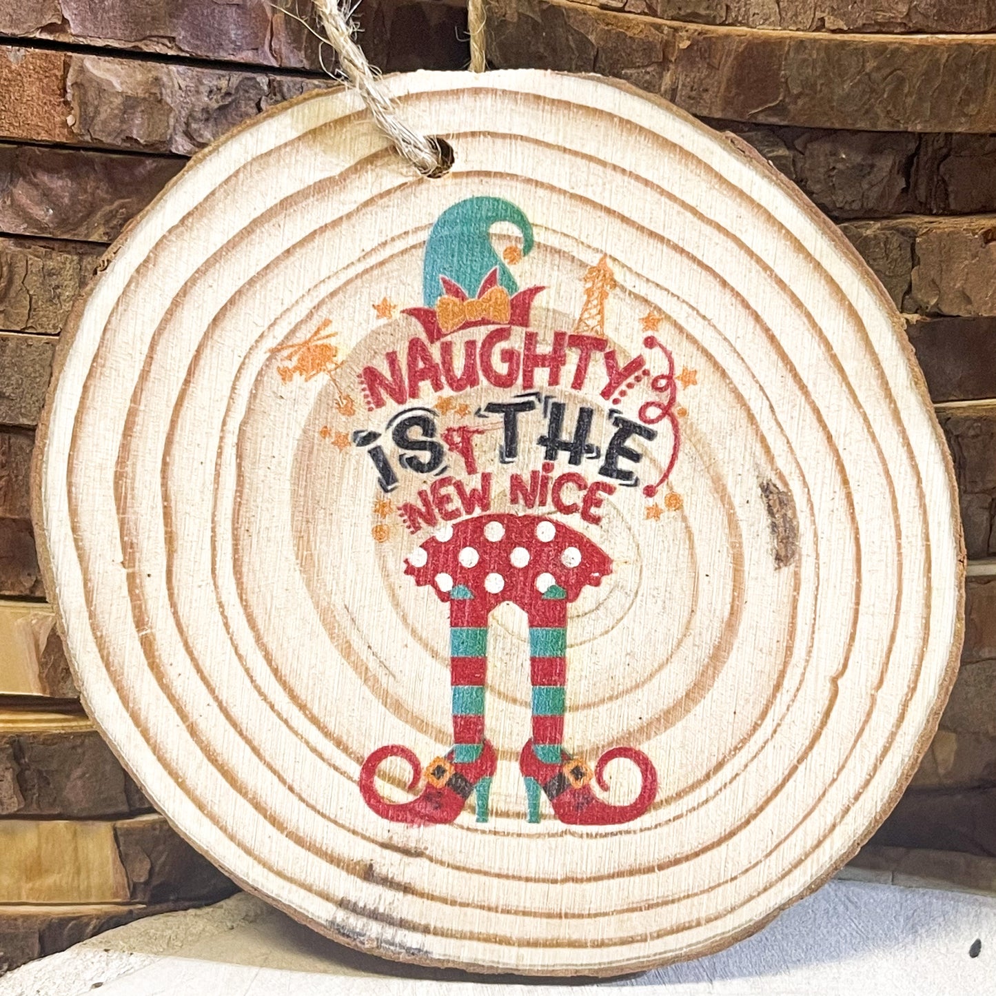 LineLady Wood Slice "Naughty Is The New Nice" Elf Christmas Ornament