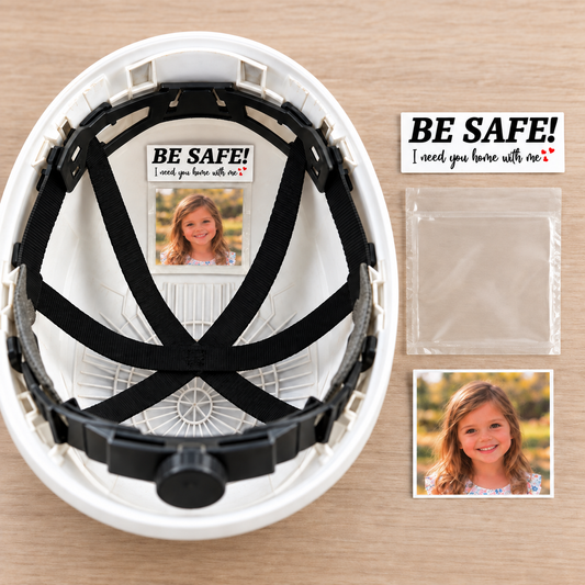 Be Safe I Need You Home With Me - Hard Hat Photo Holder