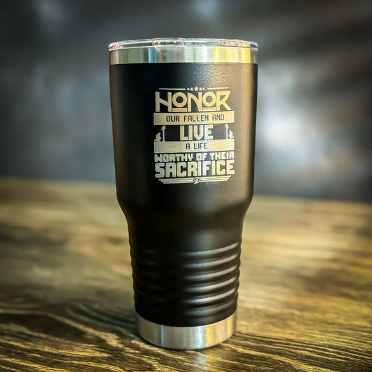 Black 30oz tumbler with Honor Our Fallen design.