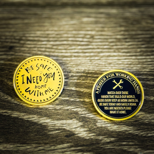 Be Safe I Need You Home With Me Challenge Coin