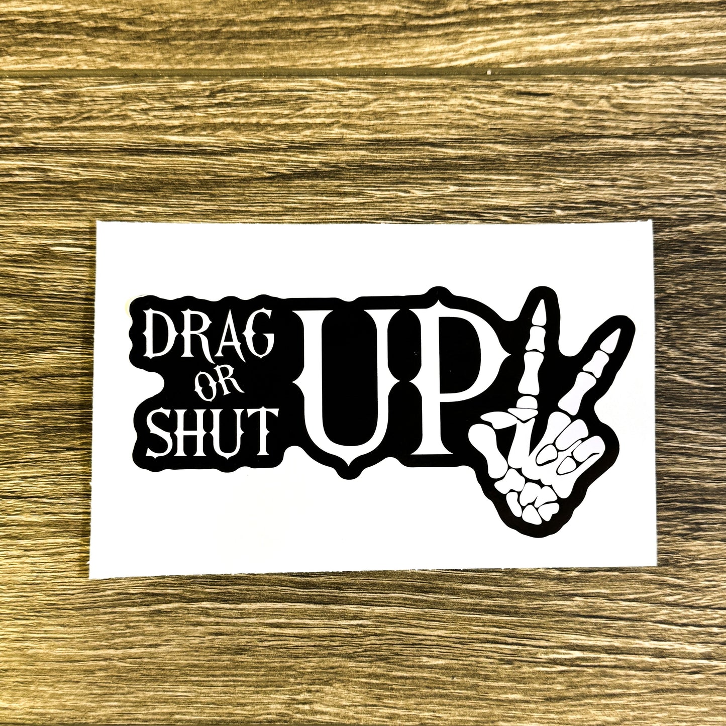 Drag up or shut up car/toolbox decal