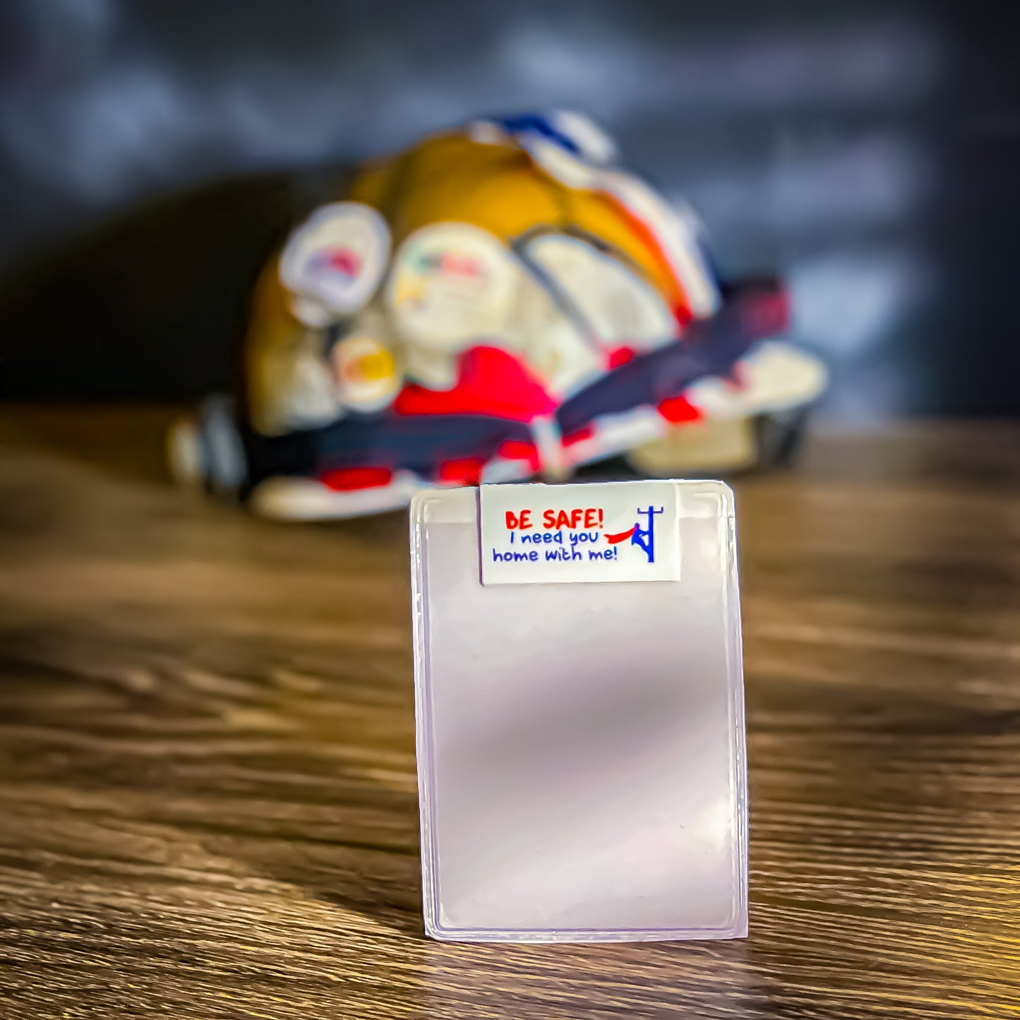 Be Safe I Need You Home With Me - Hard Hat Photo Holder